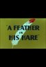 A Feather in His Hare