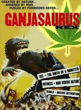 Ganjasaurus Rex