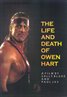 The Life And Death Of Owen Hart