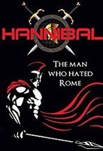 Hannibal: The Man Who Hated Rome