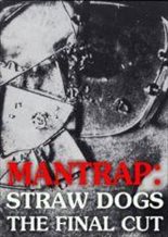 Mantrap - Straw Dogs: The Final Cut