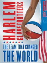 Harlem Globetrotters: The Team that Changed the World