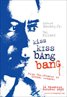 Kiss Kiss, Bang Bang