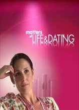 Matters of Life and Dating