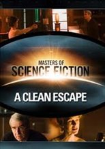 Masters of Science Fiction: A Clean Escape