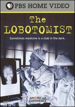 American Experience: The Lobotomist