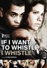 If I Want to Whistle, I Whistle (2010)