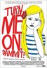 Turn Me On, Dammit!