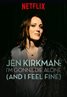 Jen Kirkman: I'm Gonna Die Alone (And I Feel Fine)