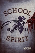 Into the Dark: School Spirit