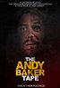 The Andy Baker Tape